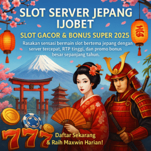 Banner promosi Slot Server Jepang Ijobet dengan latar Gunung Fuji, pagoda, gerbang torii merah, bunga sakura, geisha, samurai, dan simbol slot 777, koin emas, serta chip kasino.